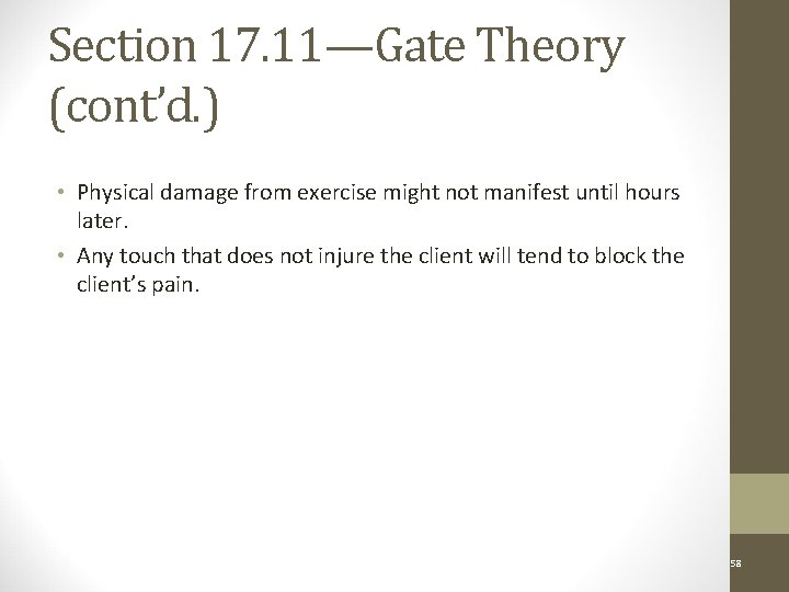 Section 17. 11—Gate Theory (cont’d. ) • Physical damage from exercise might not manifest