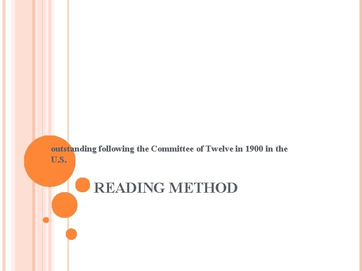 outstanding following the Committee of Twelve in 1900 in the U. S. READING METHOD