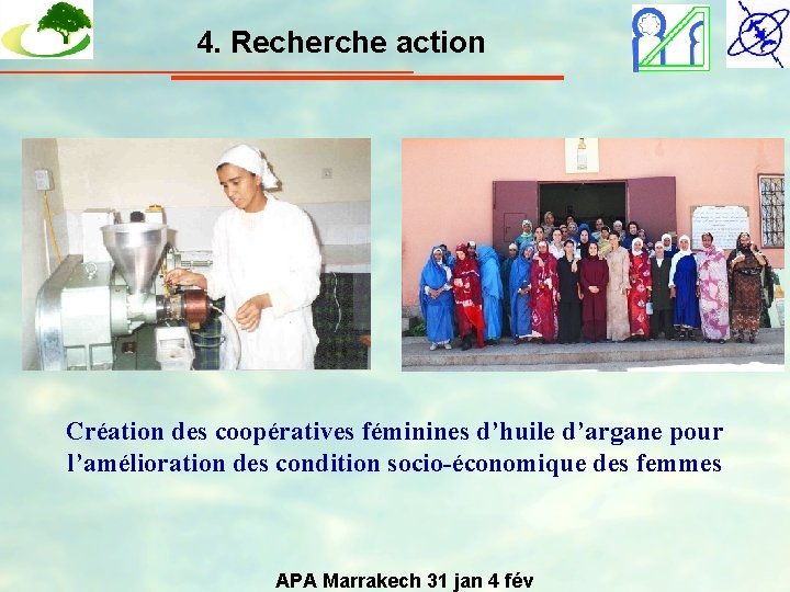 4. Recherche action Création des coopératives féminines d’huile d’argane pour l’amélioration des condition socio-économique