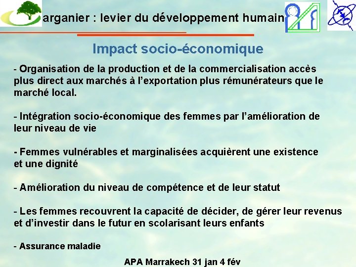 L’arganier : levier du développement humain Impact socio-économique - Organisation de la production et