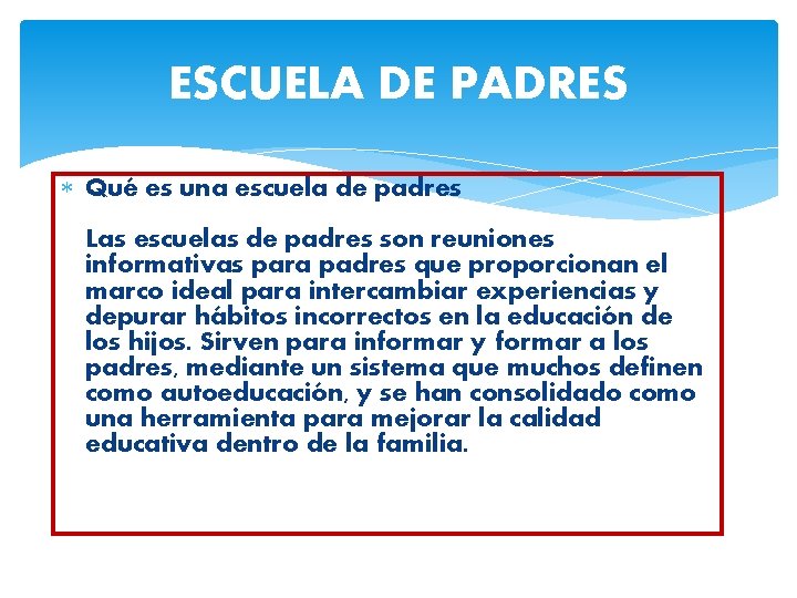 ESCUELA DE PADRES Qué es una escuela de padres Las escuelas de padres son