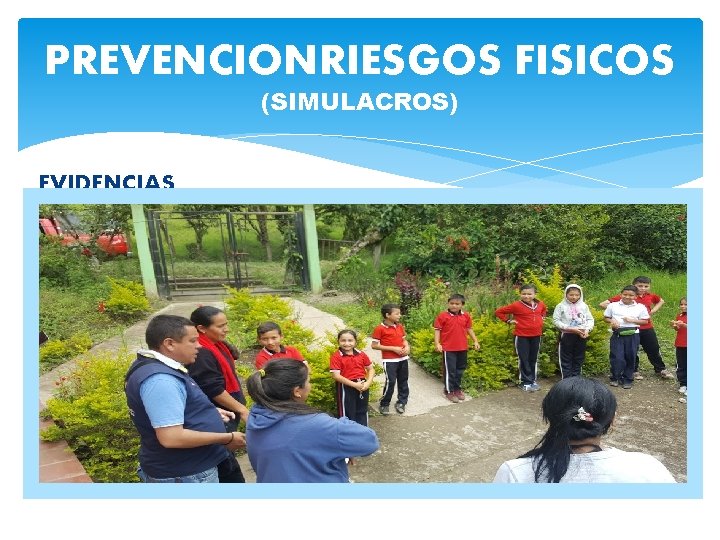 PREVENCIONRIESGOS FISICOS (SIMULACROS) EVIDENCIAS 