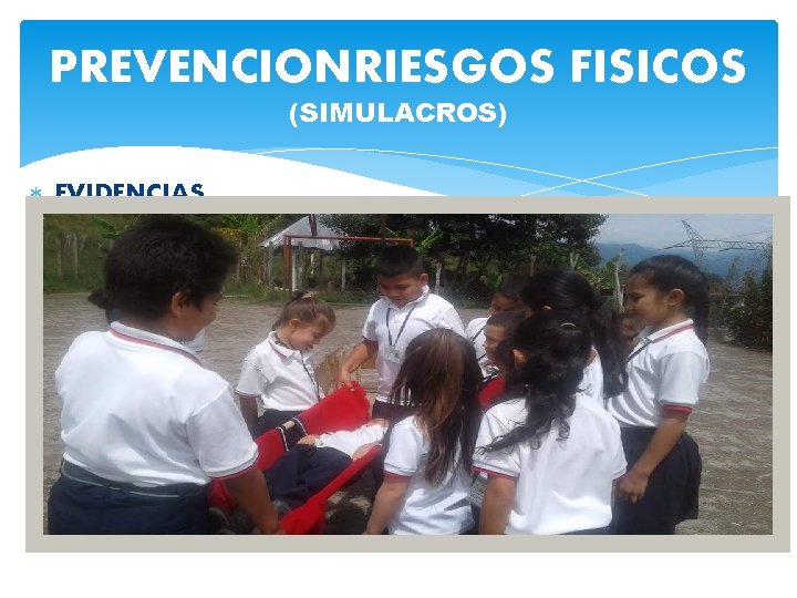 PREVENCIONRIESGOS FISICOS (SIMULACROS) EVIDENCIAS 