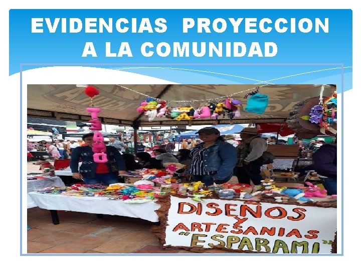 EVIDENCIAS PROYECCION A LA COMUNIDAD 