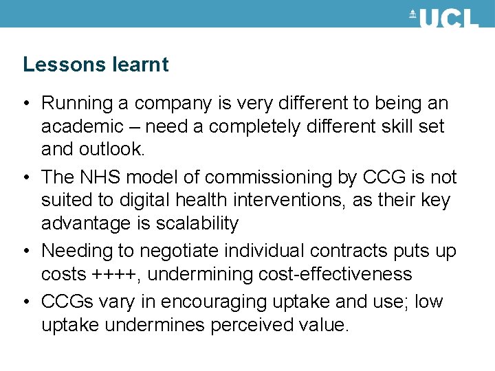 Lessons learnt • Running a company is very different to being an academic – Lessons learnt • Running a company is very different to being an academic –