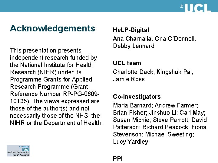 Acknowledgements This presentation presents independent research funded by the National Institute for Health Research Acknowledgements This presentation presents independent research funded by the National Institute for Health Research