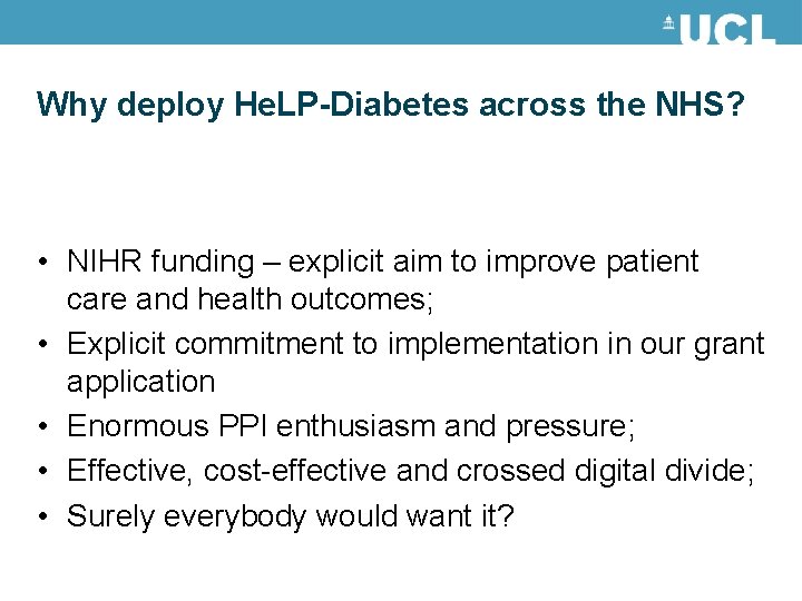 Why deploy He. LP-Diabetes across the NHS? • NIHR funding – explicit aim to Why deploy He. LP-Diabetes across the NHS? • NIHR funding – explicit aim to