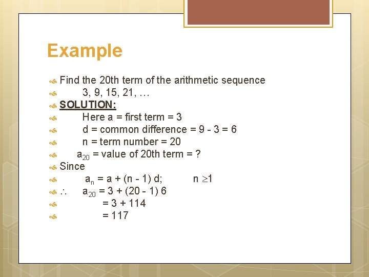 Example Find the 20 th term of the arithmetic sequence 3, 9, 15, 21,