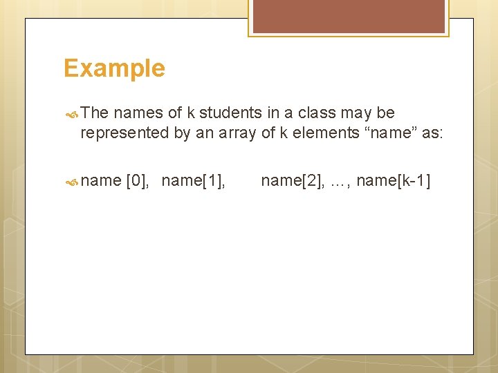 Example The names of k students in a class may be represented by an