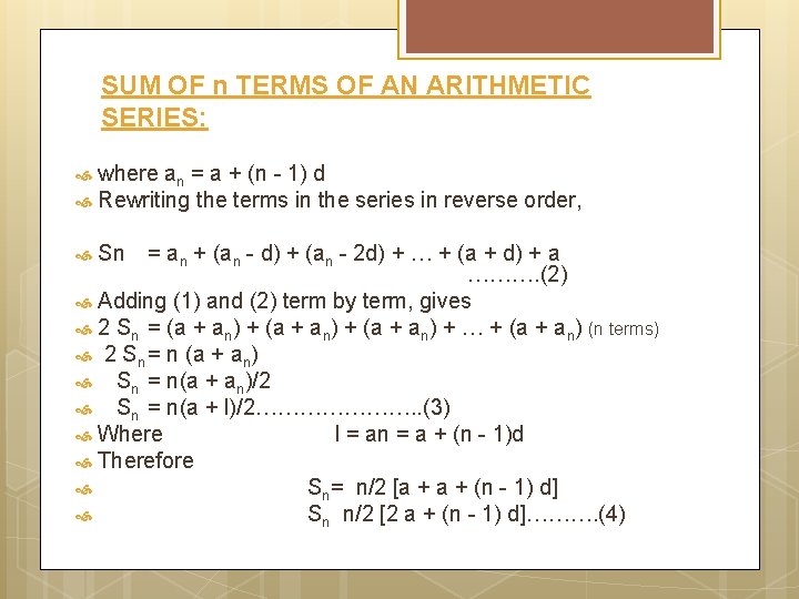 SUM OF n TERMS OF AN ARITHMETIC SERIES: where an = a + (n