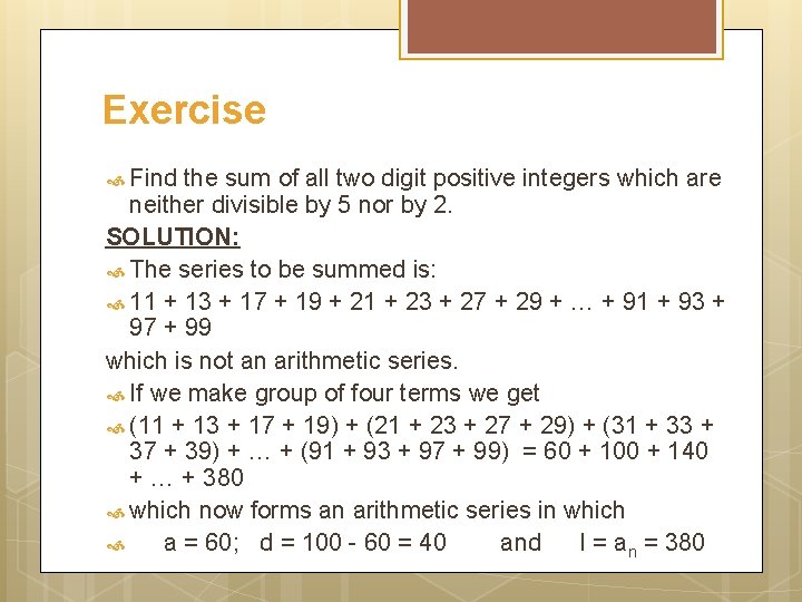 Exercise Find the sum of all two digit positive integers which are neither divisible