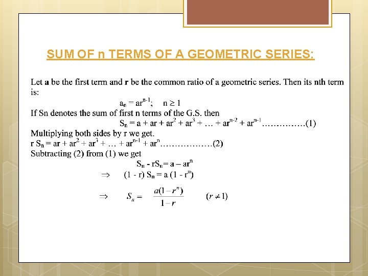 SUM OF n TERMS OF A GEOMETRIC SERIES: 