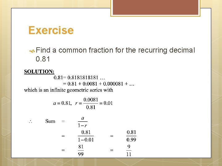 Exercise Find 0. 81 a common fraction for the recurring decimal 