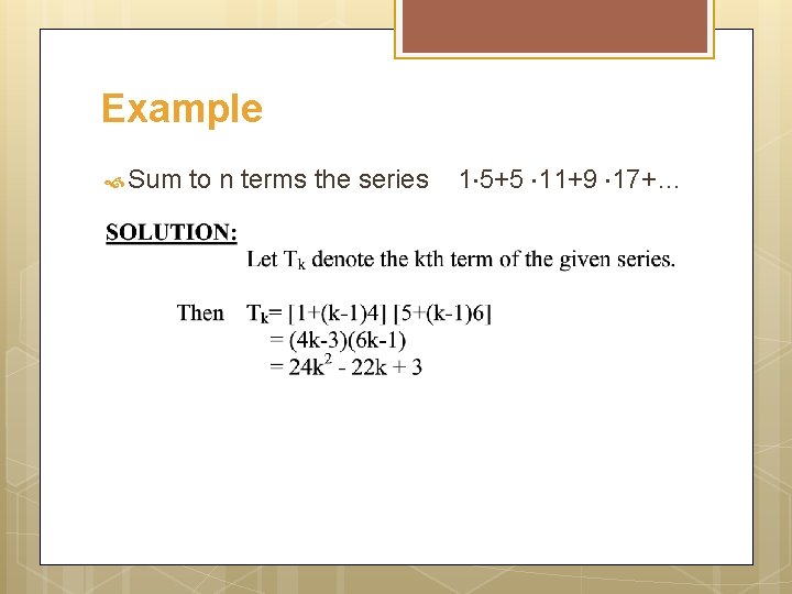 Example Sum to n terms the series 1 5+5 11+9 17+… 