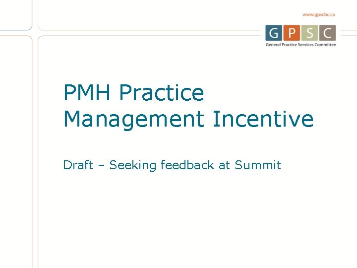 PMH Practice Management Incentive Draft – Seeking feedback at Summit 