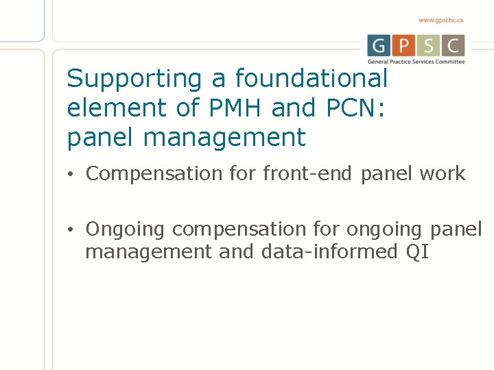 Supporting a foundational element of PMH and PCN: panel management • Compensation for front-end