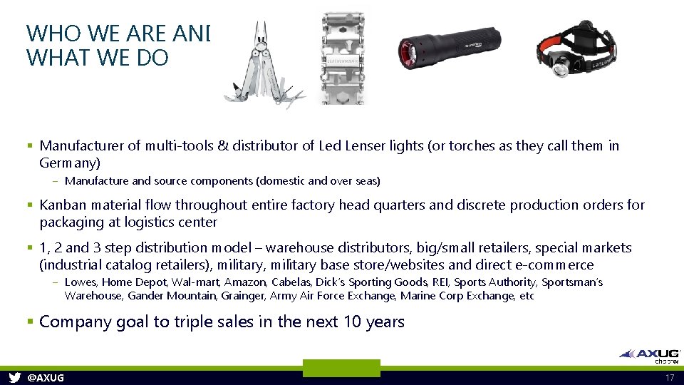 WHO WE ARE AND WHAT WE DO § Manufacturer of multi-tools & distributor of
