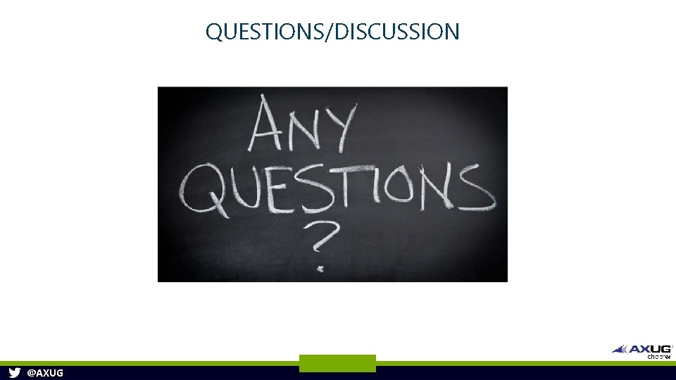 QUESTIONS/DISCUSSION @AXUG 