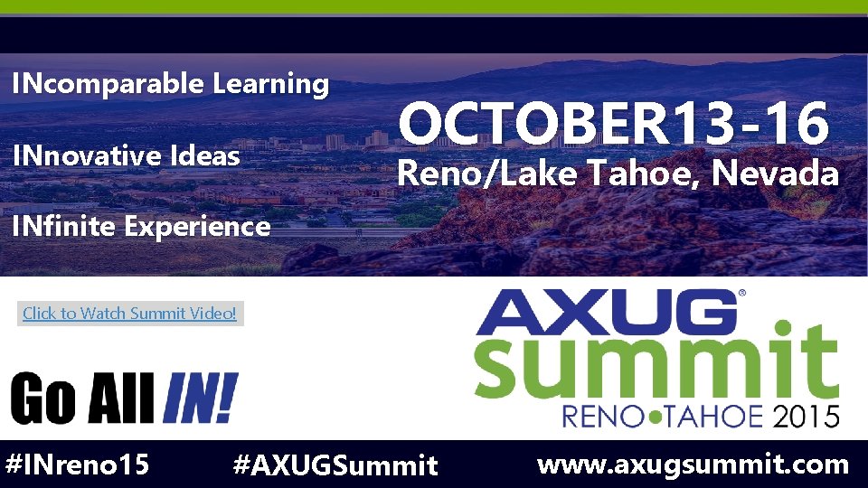 INcomparable Learning INnovative Ideas OCTOBER 13 -16 Reno/Lake Tahoe, Nevada INfinite Experience Click to