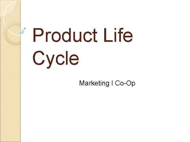 Product Life Cycle Marketing I Co-Op 