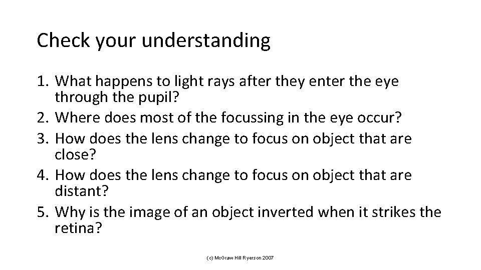 Check your understanding 1. What happens to light rays after they enter the eye