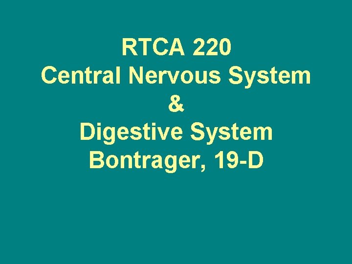 RTCA 220 Central Nervous System & Digestive System Bontrager, 19 -D 