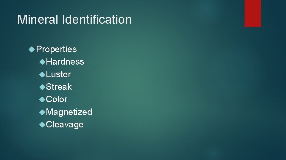 Mineral Identification Properties Hardness Luster Streak Color Magnetized Cleavage 