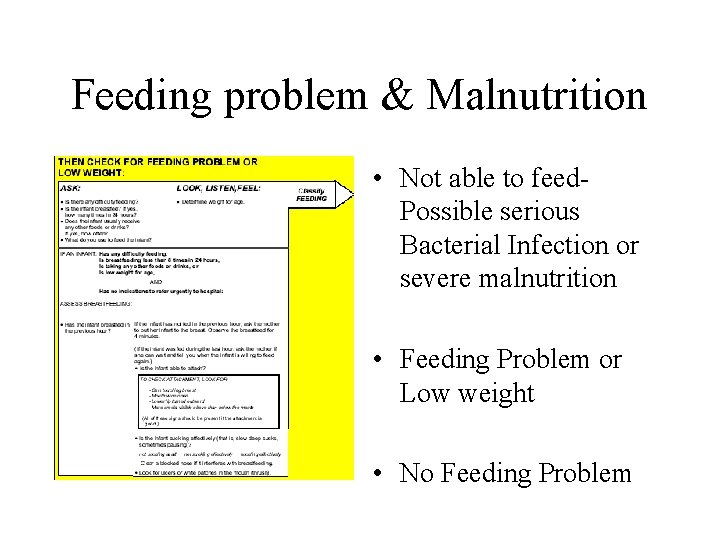 Feeding problem & Malnutrition • Not able to feed. Possible serious Bacterial Infection or