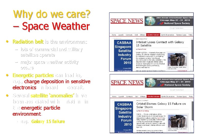 Why do we care? – Space Weather • Radiation belt is the environment – Why do we care? – Space Weather • Radiation belt is the environment –