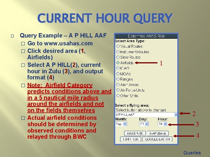 CURRENT HOUR QUERY � Query Example – A P HILL AAF � Go to