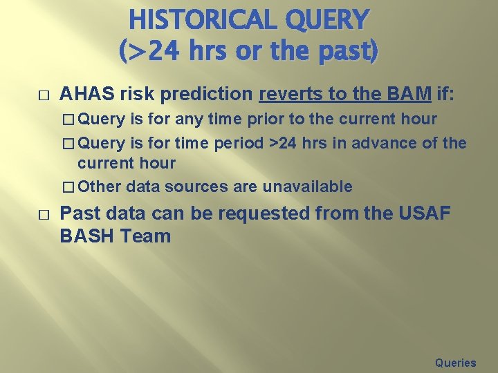 HISTORICAL QUERY (>24 hrs or the past) � AHAS risk prediction reverts to the