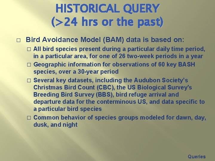 HISTORICAL QUERY (>24 hrs or the past) � Bird Avoidance Model (BAM) data is