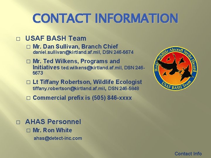 CONTACT INFORMATION � USAF BASH Team � Mr. Dan Sullivan, Branch Chief daniel. sullivan@kirtland.