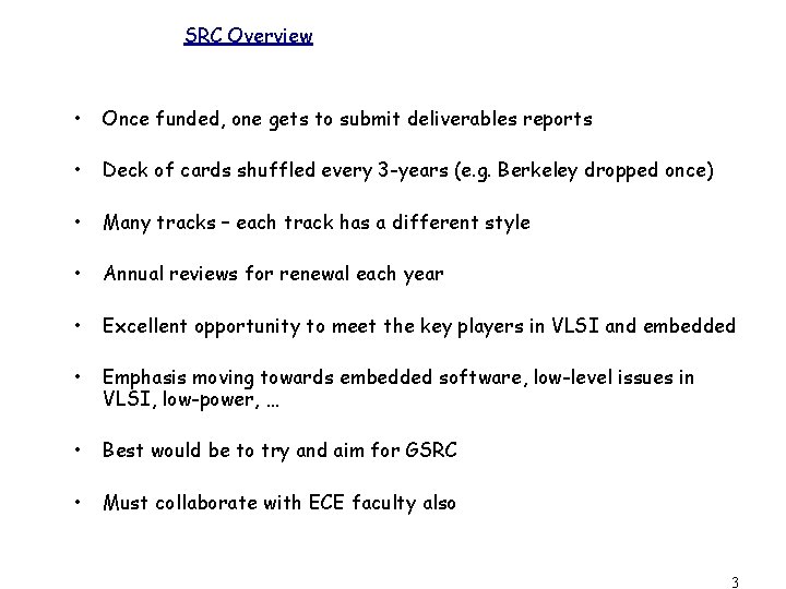 SRC Overview • Once funded, one gets to submit deliverables reports • Deck of