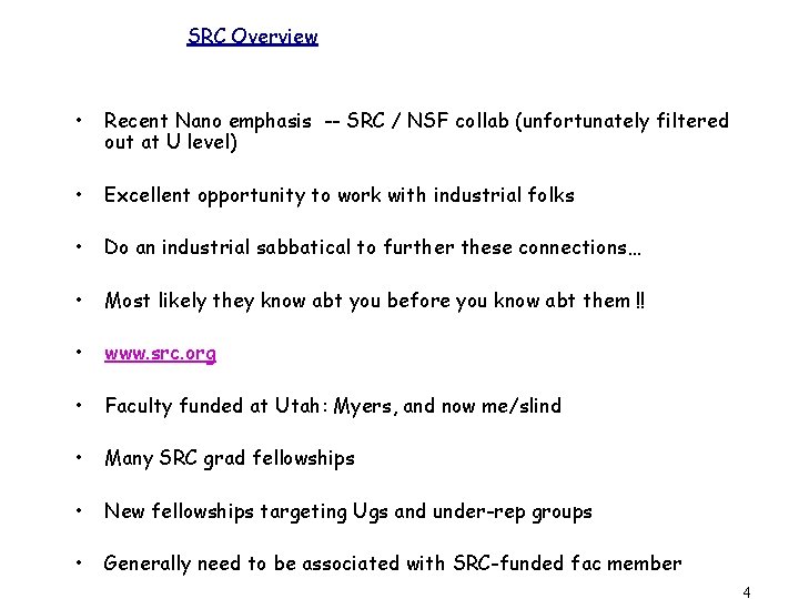 SRC Overview • Recent Nano emphasis -- SRC / NSF collab (unfortunately filtered out