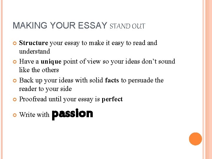 MAKING YOUR ESSAY STAND OUT Structure your essay to make it easy to read