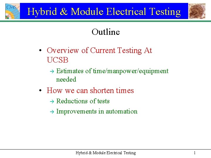 Hybrid & Module Electrical Testing Outline • Overview of Current Testing At UCSB à