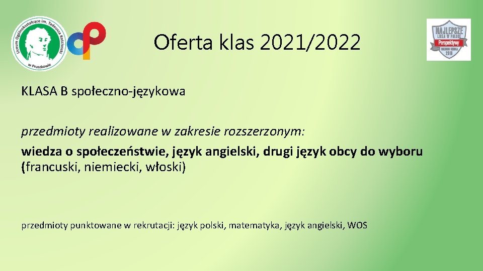 Oferta klas 2021/2022 KLASA B społeczno-językowa przedmioty realizowane w zakresie rozszerzonym: wiedza o społeczeństwie,