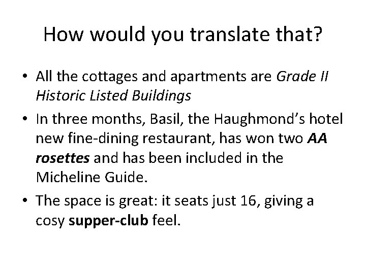 How would you translate that? • All the cottages and apartments are Grade II