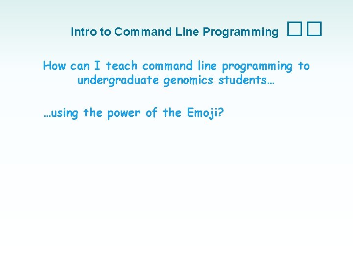Intro to Command Line Programming �� How can I teach command line programming to