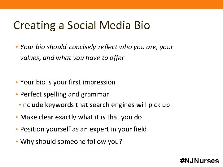 Creating a Social Media Bio • Your bio should concisely reflect who you are,