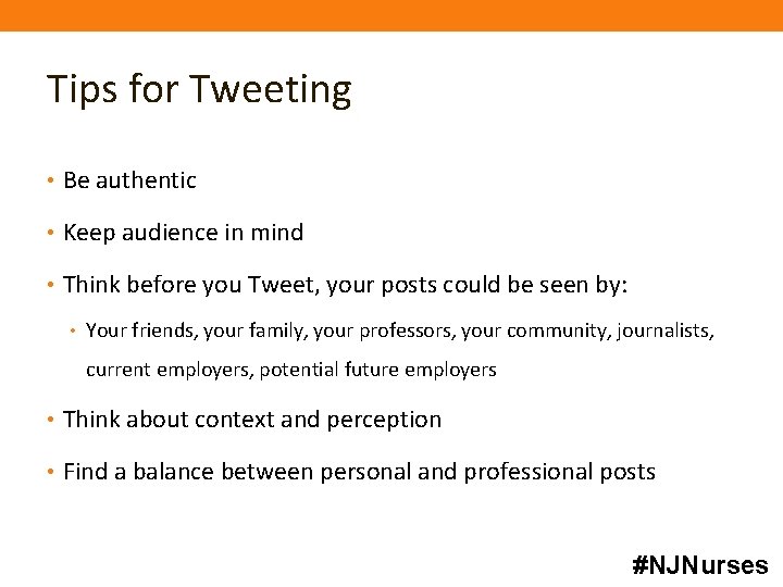 Tips for Tweeting • Be authentic • Keep audience in mind • Think before Tips for Tweeting • Be authentic • Keep audience in mind • Think before