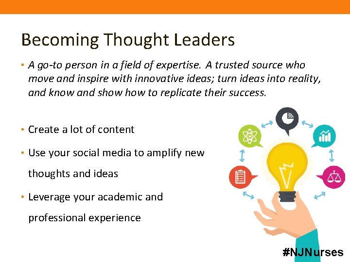 Becoming Thought Leaders • A go-to person in a field of expertise. A trusted