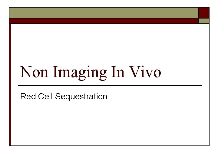 Non Imaging In Vivo Red Cell Sequestration 