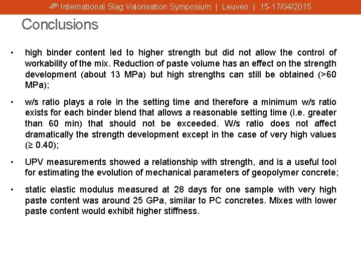 4 th International Slag Valorisation Symposium | Leuven | 15 -17/04/2015 Conclusions • high