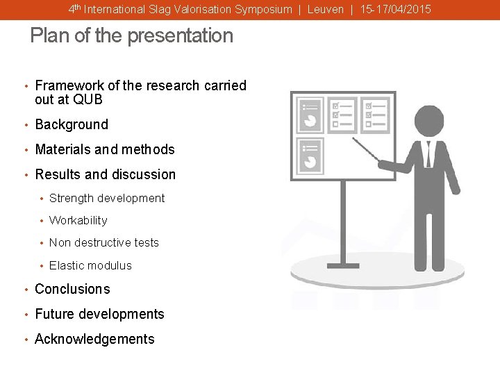 4 th International Slag Valorisation Symposium | Leuven | 15 -17/04/2015 Plan of the