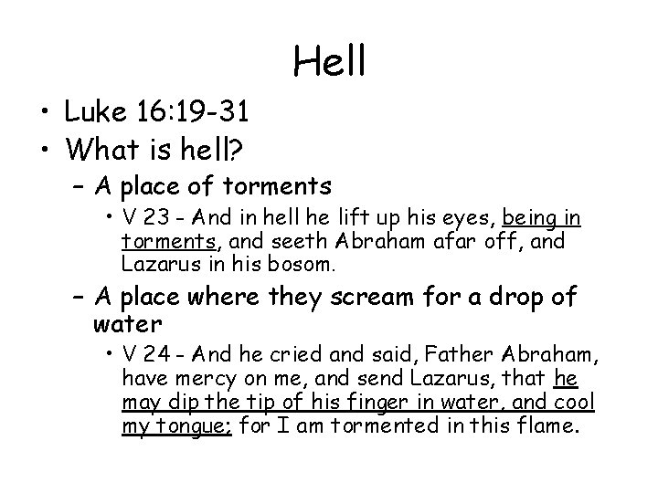 Hell • Luke 16: 19 -31 • What is hell? – A place of