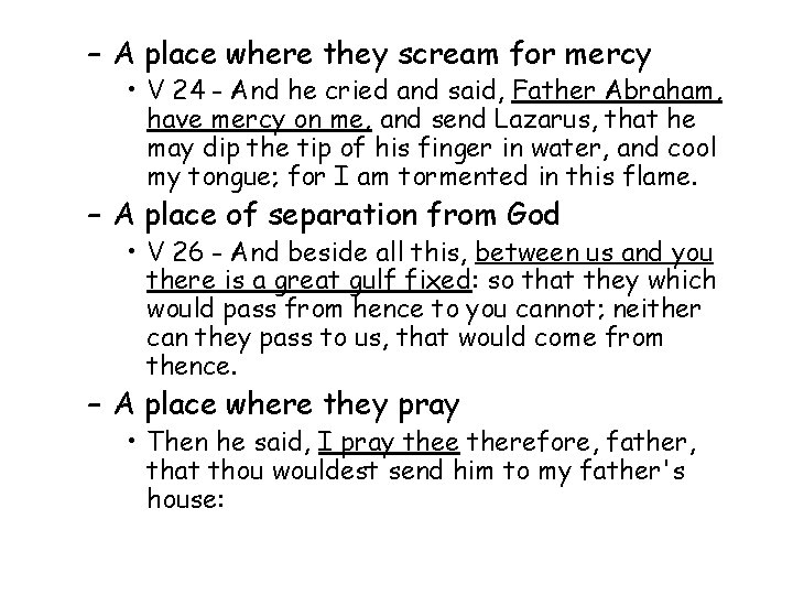 – A place where they scream for mercy • V 24 - And he
