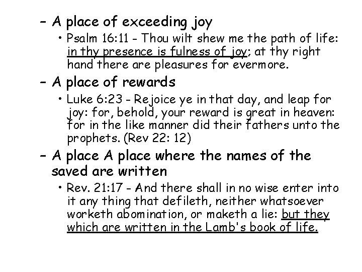 – A place of exceeding joy • Psalm 16: 11 - Thou wilt shew