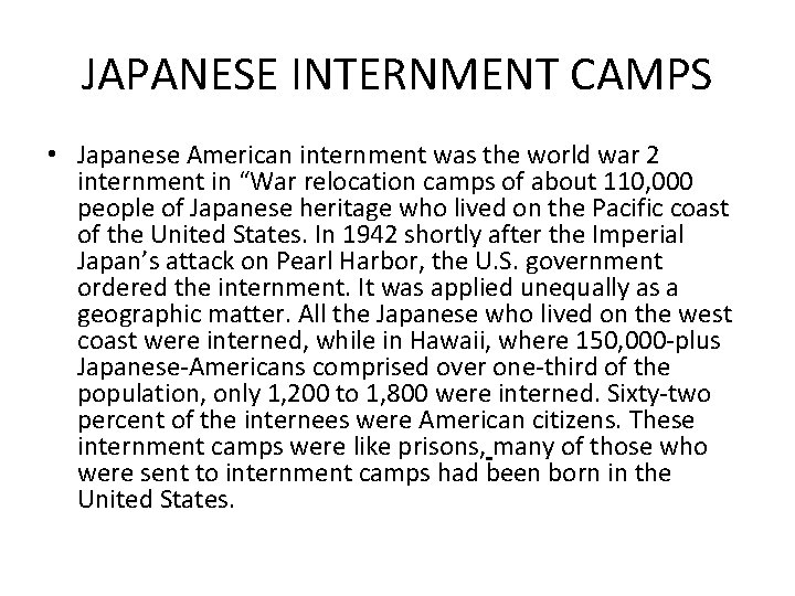 JAPANESE INTERNMENT CAMPS • Japanese American internment was the world war 2 internment in